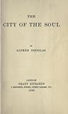 The City of the Soul by Alfred Bruce Douglas