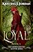 Loyal - A Fairy Tale Retell...