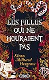 Les Filles qui ne mouraient pas by Kiran Millwood Hargrave