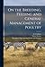 On the Breeding, Feeding and General Management of Poultry [m... by A.C. Gilbert