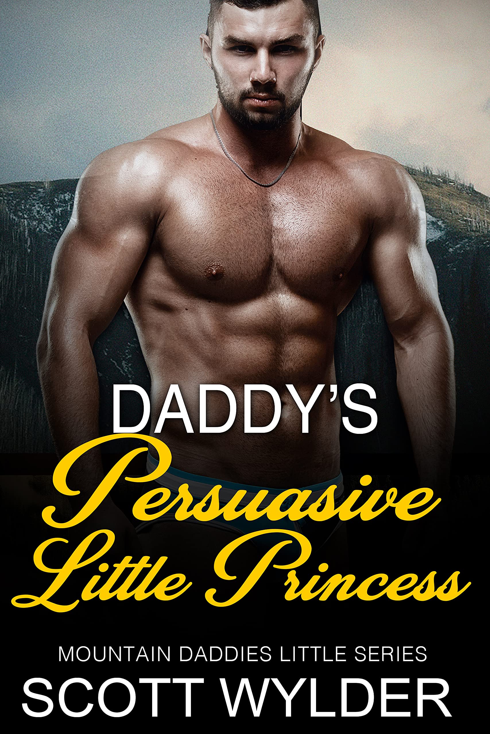 Daddy’s Persuasive Little Princess (Mountain Daddies Little #9)