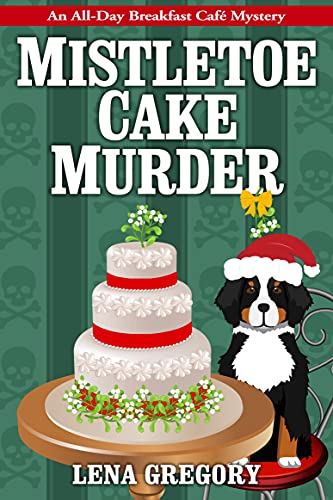 Mistletoe Cake Murder (All-Day Breakfast Café Mystery, #6)