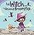 The Witch and the Anxious Broomstick  by Sonica Ellis