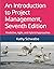 An Introduction to Project Management, Seventh Edition: Predictive, Agile, and Hybrid Approaches
