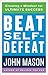 Beat Self-Defeat