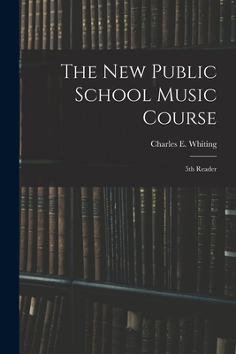 The New Public School Music Course: 5th Reader