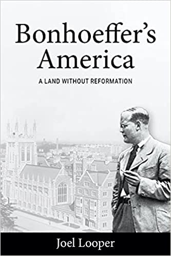 Bonhoeffer's America: A Land without Reformation (Hardcover)