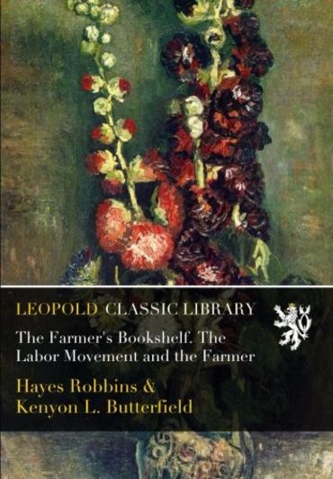 The Farmer's Bookshelf. The Labor Movement and the Farmer