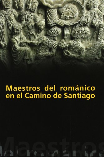 Maestros del románico en el Camino de Santiago