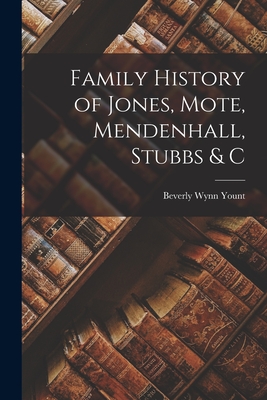 Family History of Jones, Mote, Mendenhall, Stubbs & C