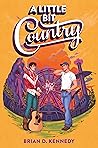 A Little Bit Country by Brian D. Kennedy