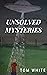 Unexplained Mysteries: The ...