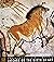 Prehistoric Painting: Lascaux or the Birth of Art