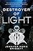 Destroyer of Light by Jennifer Marie Brissett Destroyer of Light by Jennifer Marie Brissett
