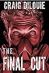 The Final Cut by Craig DiLouie