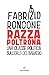 Razza poltrona. Una classe politica sull'orlo del baratro by Fabrizio Roncone