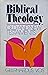 Biblical Theology: Old and New Testament