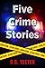 Five Crime Stories