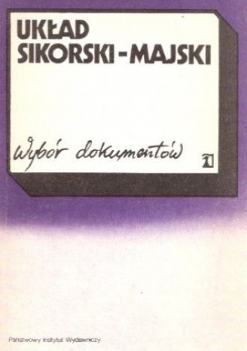 Układ Sikorski-Majski: Wybór dokumentów