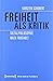 Freiheit als Kritik by Karsten Schubert