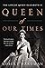 Queen of Our Times by Robert Hardman