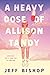 A Heavy Dose of Allison Tandy (A Heavy Dose of Allison Tandy, #1)