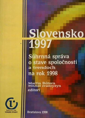 Slovensko 1997: Súhrnná správa o stave spoločnosti a trendoch na rok 1998