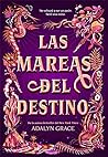 Las mareas del destino by Adalyn  Grace
