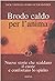 Brodo caldo per l'anima 2°: storie che scaldano il cuore e confortano lo spirito