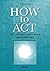 How to ACT