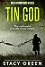 Tin God by Stacy Green Tin God by Stacy Green