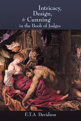 Intricacy, Design, and Cunning in the Book of Judges (Paperback)