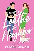 Loathe Thy Neighbor (Roommate Romps, #1)