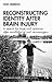 Reconstructing Identity After Brain Injury: A Search for Hope and Optimism After Maxillofacial and Neurosurgery (After Brain Injury: Survivor Stories)
