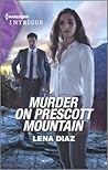 Murder on Prescott Mountain by Lena Diaz