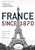 France since 1870 by Charles Sowerwine