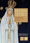 Fatima: the Family & the Church Fatima: the Family & the Church