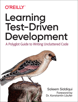 Learning Test-Driven Development: A Polyglot Guide to Writing Uncluttered Code (Paperback)