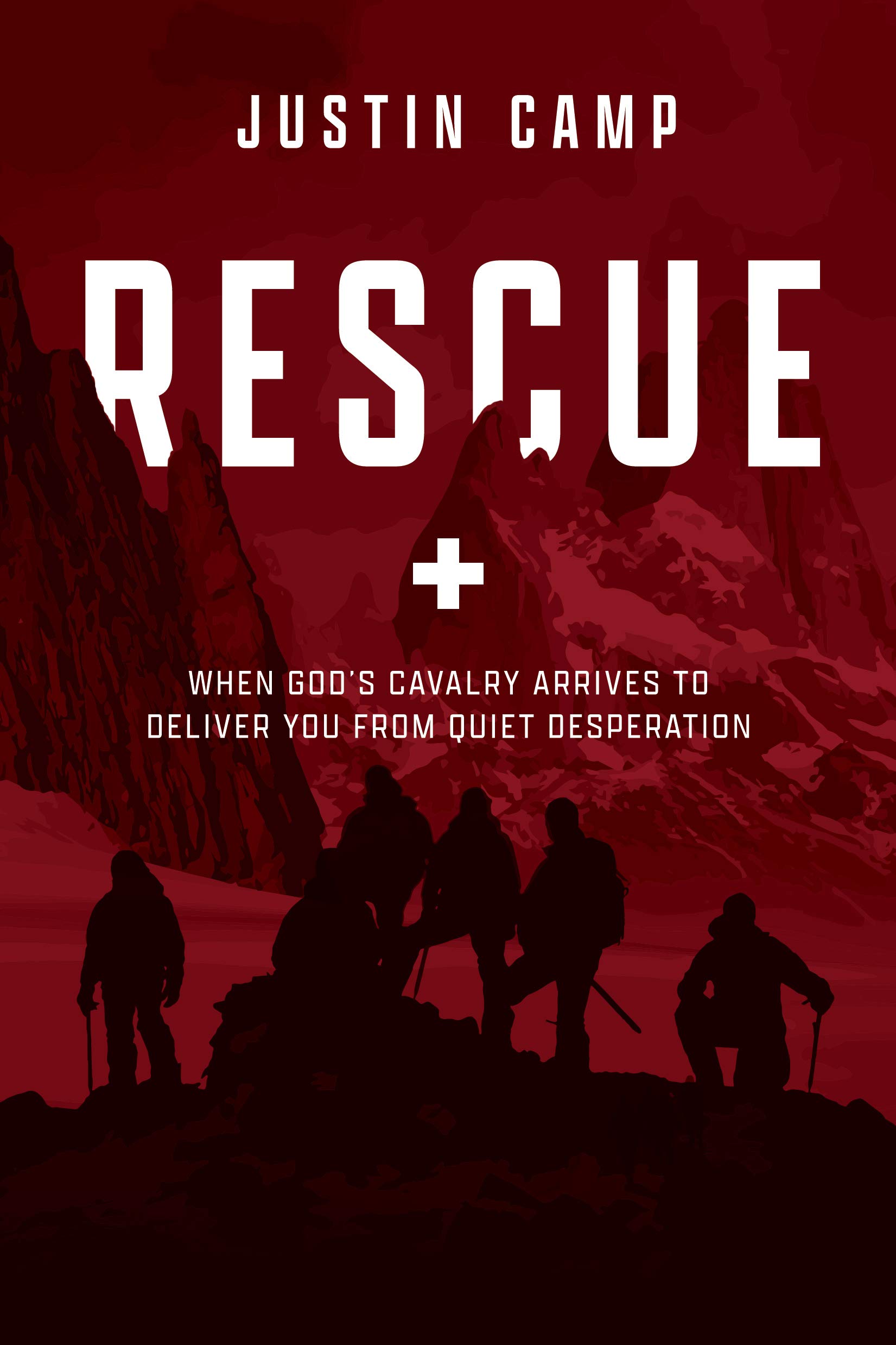 Rescue: When God's Cavalry Arrives to Deliver You from Quiet Desperation (The WiRE Series for Men)