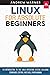 Linux for Absolute Beginners: An Introduction to the Linux Operating System, Including Commands, Editors, and Shell Programming