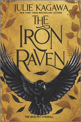 The Iron Raven: A Gripping YA Fantasy Adventure of Ancient Threats and Wicked Faeries (The Iron Fey: Evenfall, 1)