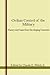 Civilian Control of the Military by Claude E. Welch
