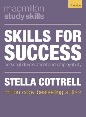 Skills for Success: Personal Development and Employability (Bloomsbury Study Skills, 79)