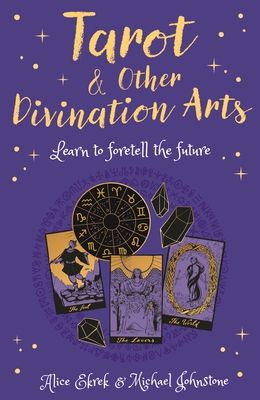 Tarot & Other Divination Arts: Learn to Foretell the Future (Arcturus Inner Self Guides)