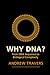 Why DNA? by Andrew Travers