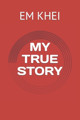 MY TRUE STORY