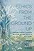 Ethics From the Ground Up by Julie Wintrup