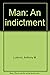Man: An Indictment