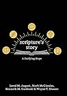 Scripture's Story: A Unifying Hope Scripture's Story: A Unifying Hope