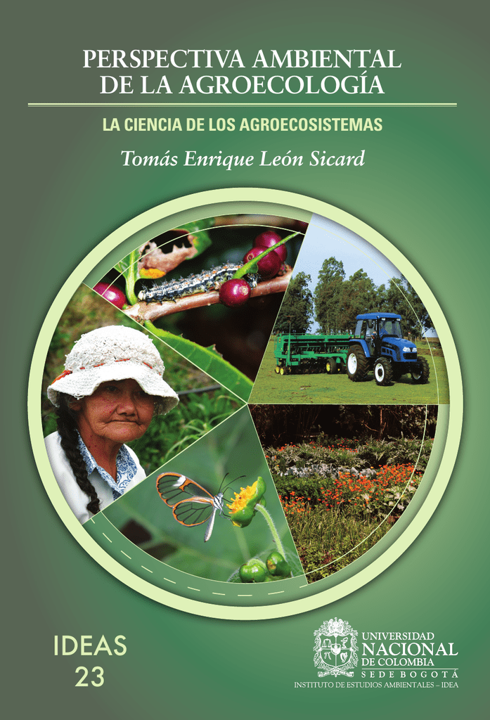 Perspectiva ambiental de la agroecología.  La ciencia de los agroecosistemas